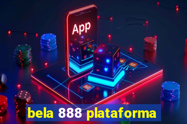 bela 888 plataforma